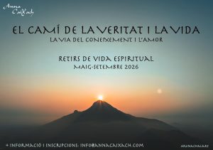 El Camí de la Veritat i la Vida. La via del Coneixement i l’Amor. Retirs de vida espiritual